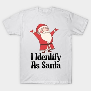 I Identify As Santa Funny Christmas Pajamas For Dad X Mas T-Shirt